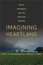 Imagining the Heartland: White Supremacy and the American Midwest - Hardcover