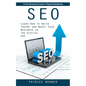 Seo: A No Nonsense Guide in Digital Marketing (Learn How to Drive Traffic and Boost Your Business in the Digital Age) - Paperback
