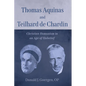 Thomas Aquinas and Teilhard de Chardin: Christian Humanism in an Age of Unbelief - Paperback