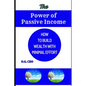 The Power of Passive Income: How to Build Wealth with Minimal Effort - Paperback