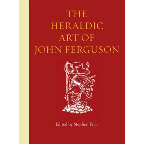 The Heraldic Art of John Ferguson - Hardcover