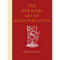 The Heraldic Art of John Ferguson - Hardcover