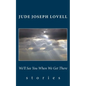 We'll See You When We Get There: Stories - Paperback