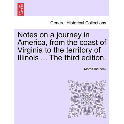 Notes on a Journey in America, from the Coast of Virginia to the Territory of Illinois ... the Fourth Edition. - Paperback
