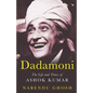 Dadamoni the Life and Times of Ashok Kumar - Paperback