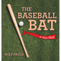 The Baseball Bat: A True Story - Hardcover