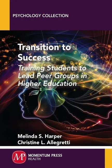 Transition to Success: Training Students to Lead Peer Groups in Higher Education - Paperback