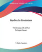Studies in Pessimism: The Essays of Arthur Schopenhauer - Paperback