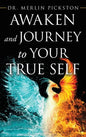 Awaken and Journey to Your True Self - Hardcover