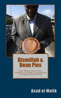 Bismillah & Bean Pies: How Black Americans Crafted An Islamic Expression Through Nationalism - Paperback