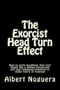 The Exorcist Head Turn Effect: How to write headlines that turn heads like a demon possessed girl and command attention to make rivers of revenue - Paperback