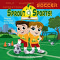 Sprout Sports! Soccer - Paperback