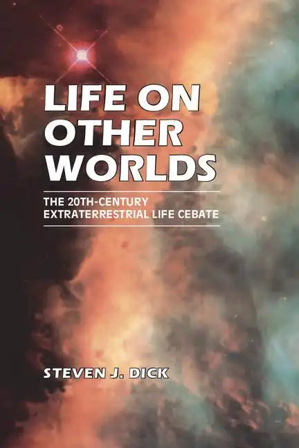 Life on Other Worlds: The 20th-Century Extraterrestrial Life Debate - Paperback