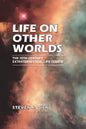 Life on Other Worlds: The 20th-Century Extraterrestrial Life Debate - Paperback