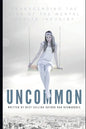 Uncommon: Transcending the Lies of the Mental Health Industry - Paperback