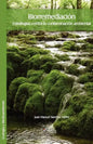 Biorremediacion. Estrategias Contra La Contaminacion Ambiental - Paperback