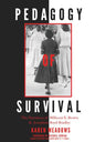Pedagogy of Survival: The Narratives of Millicent E. Brown and Josephine Boyd Bradley - Paperback