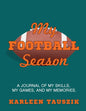 My Football Season: A journal of my skills, my games, and my memories - Paperback