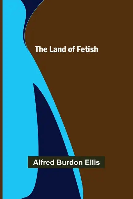 The Land of Fetish - Paperback
