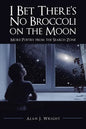 I Bet There's No Broccoli on the Moon: More Poetry from the Search Zone - Paperback