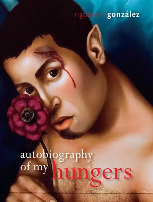 Autobiography of My Hungers - Hardcover