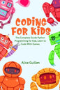 Coding for Kids: The Complete Guide Python Programming for kids, Learn to Code with Games - Paperback