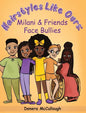 Hairstyles Like Ours: Milani & Friends Face Bullies - Hardcover
