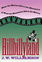 Hillbillyland: What the Movies Did to the Mountains and What the Mountains Did to the Movies - Paperback