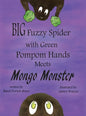 Big Fuzzy Spider with Green Pompom Hands Meets Mongo Monster - Hardcover