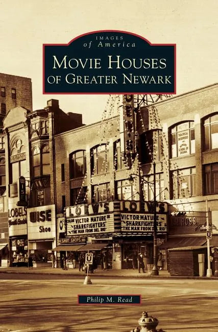 Movie Houses of Greater Newark - Hardcover
