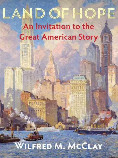 Land of Hope: An Invitation to the Great American Story - Hardcover