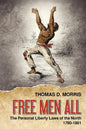 Free Men All: The Personal Liberty Laws of the North 1780-1861 - Paperback