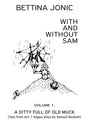 With and Without Sam: Volume 1: A Ditty Full of Old Muck - Paperback