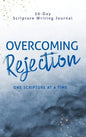 Overcoming Rejection: One Scripture at a Time - Hardcover