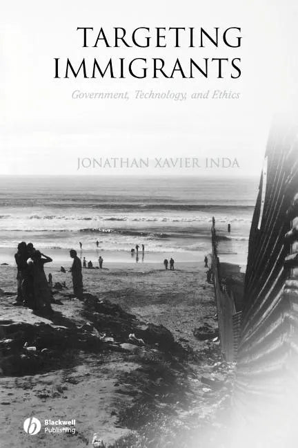 Targeting Immigrants: Government, Technology, and Ethics - Paperback