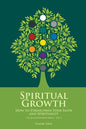 Spiritual Growth: How to Strengthen Your Faith and Spirituality - Paperback