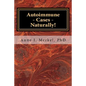 Autoimmune Cases - Naturally!: Treating Autoimmune Disorders Using Energy Psychology & Naturopathy - Paperback