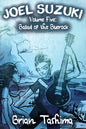 Joel Suzuki, Volume Five: Ballad of the Bluerock - Paperback