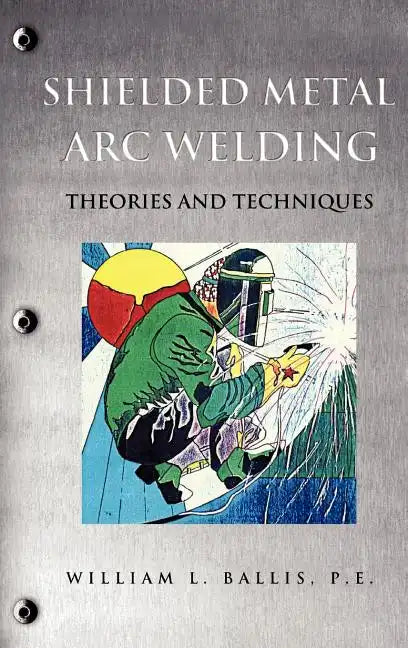 Shielded Metal Arc Welding - Hardcover