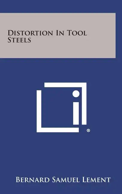 Distortion in Tool Steels - Hardcover