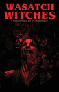 Wasatch Witches: A Collection of Utah Horror - Paperback