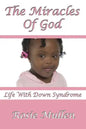 The Miracles of God: Life With Down Syndrome - Paperback