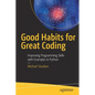Good Habits for Great Coding: Improving Programming Skills with Examples in Python - Paperback