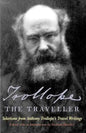 Trollope the Traveller: Selections from Anthony Trollope's Travel Writings - Paperback