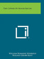 The Cipher of Roger Bacon - Hardcover