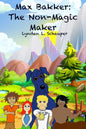 Max Bakker: The Non-Magic Maker - Paperback