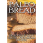 Paleo Bread: Delicious & Easy Gluten-Free Bread Recipes - Paperback