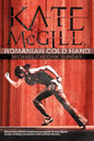 Kate McGill, Romanian Cold Hand: Minnesota Renegade Femme Fighter Seeks - Paperback
