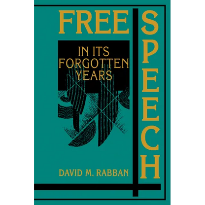 Free Speech in Its Forgotten Years, 1870 1920 - Paperback