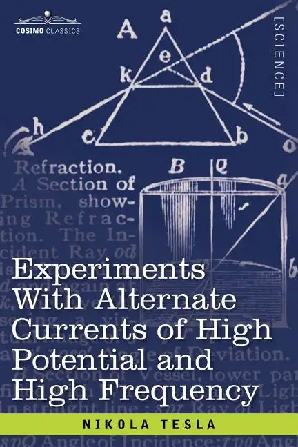 Experiments with Alternate Currents of High Potential and High Frequency - Paperback